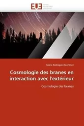 Cosmologie des branes en interaction avec l''extérieur