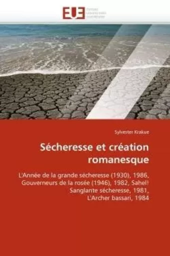 Sécheresse et création romanesque -  KRAKUE-S - UNIV EUROPEENNE