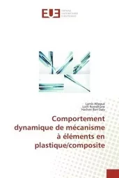 Comportement dynamique de mécanisme à éléments en plastique/composite