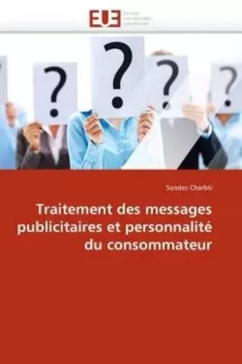 Traitement des messages publicitaires et personnalité du consommateur -  CHARBTI-S - UNIV EUROPEENNE