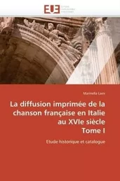 La diffusion imprimée de la chanson française en italie au xvie siècle  tome i