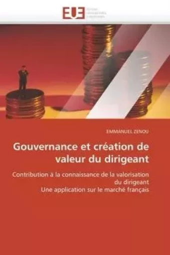 Gouvernance et création de valeur du dirigeant -  ZENOU-E - UNIV EUROPEENNE