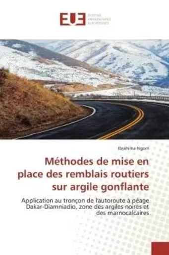 Méthodes de mise en place des remblais routiers sur argile gonflante - Ibrahima Ngom - UNIV EUROPEENNE