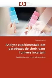 Analyse expérimentale des paradoxes de choix dans l''univers incertain