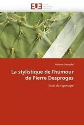 La stylistique de l''humour de pierre desproges