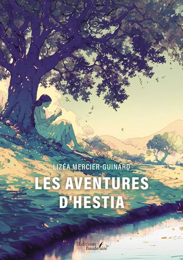 Les aventures d'Hestia - Lizéa MERCIER-GUINARD - BAUDELAIRE