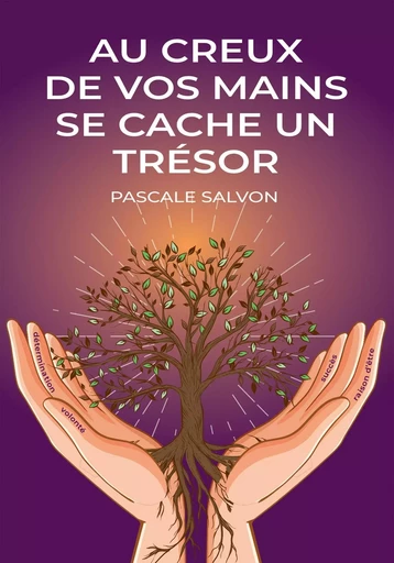 Au creux de vos mains se cache un trésor - Pascale Salvon - BOOKELIS