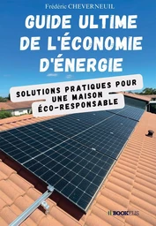 Guide Ultime de l'Économie d'Énergie