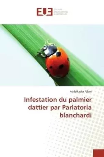 Infestation du palmier dattier par Parlatoria blanchardi - Abdelkader Allam - UNIV EUROPEENNE