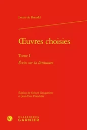 Oeuvres choisies. tome i - ecrits sur la littérature