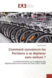 Comment convaincre les parisiens à se déplacer sans voiture ?