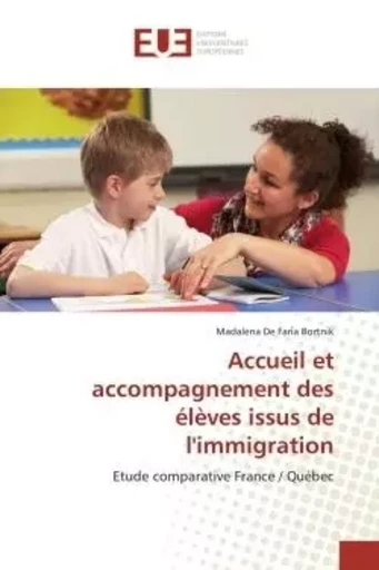 Accueil et accompagnement des élèves issus de l'immigration - Madalena De Faria Bortnik - UNIV EUROPEENNE