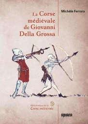 La Corse médiévale de Giovanni Della Grossa