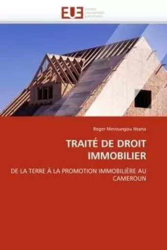 Traité de droit immobilier -  MEVOUNGOU NSANA-R - UNIV EUROPEENNE