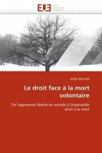 Le droit face à la mort volontaire -  MULLIER-A - UNIV EUROPEENNE