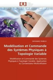 Modélisation et commande des systèmes physiques à topologie variable