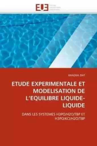 Etude experimentale et modelisation de l''equilibre liquide-liquide -  ZIAT-K - UNIV EUROPEENNE