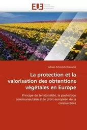 La protection et la valorisation des obtentions végétales en europe