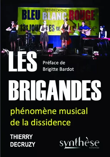 Les Brigandes, phénomène musical de la dissidence - Thierry DeCruzy - SYNTHESE NATION