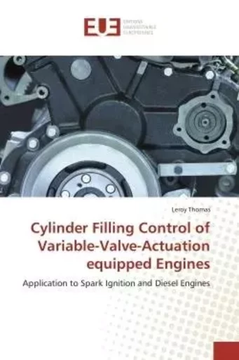 Cylinder Filling Control of Variable-Valve-Actuation equipped Engines - Leroy Thomas - UNIV EUROPEENNE