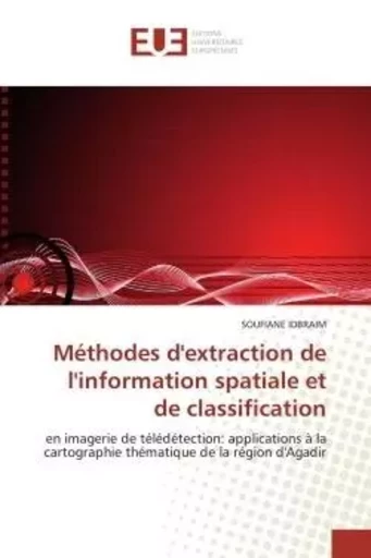 Méthodes d''extraction de l''information spatiale et de classification -  IDBRAIM-S - UNIV EUROPEENNE