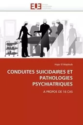 Conduites suicidaires et pathologies psychiatriques