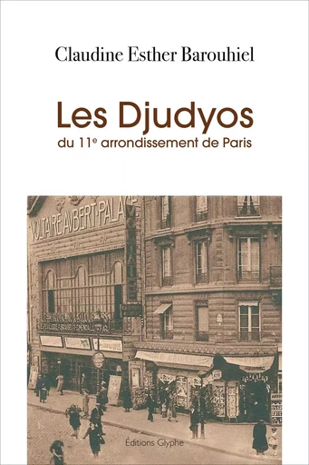 LES DJUDYOS DU 11E ARRONDISSEMENT DE PARIS -  BAROUHIEL CLAUDINE E - GLYPHE