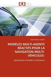 Modèles multi-agents réactifs pour la navigation multi-véhicules: