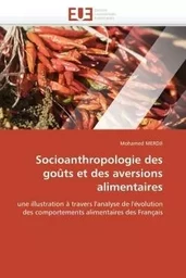 Socioanthropologie des goûts et des aversions alimentaires