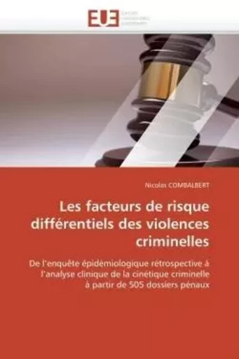 Les facteurs de risque différentiels des violences criminelles -  COMBALBERT-N - UNIV EUROPEENNE