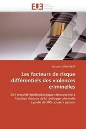 Les facteurs de risque différentiels des violences criminelles