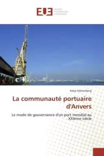 La communauté portuaire d'Anvers - Katja Hackenberg - UNIV EUROPEENNE