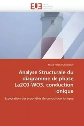 Analyse structurale du diagramme de phase la2o3-wo3, conduction ionique