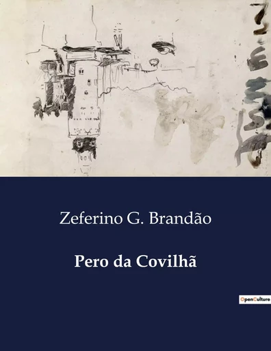 Pero da Covilhã - Zeferino G. Brandão - CULTUREA