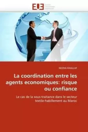 La coordination entre les agents economiques: risque ou confiance -  KHALLAF-N - UNIV EUROPEENNE