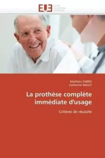 La prothèse complète immédiate d'usage -  COLLECTIF GRF - UNIV EUROPEENNE