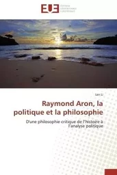 Raymond aron, la politique et la philosophie