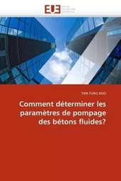 Comment déterminer les paramètres de pompage des bétons fluides?