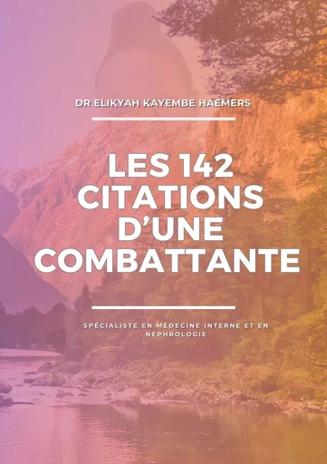 Les 142 citations d'une combattante - Elikyah Kayembe Haemers - BOOKS ON DEMAND