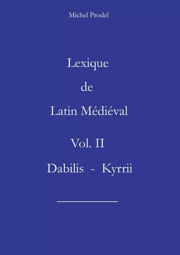 Lexique de latin médiéval vol II - Michel Prodel - BOOKS ON DEMAND