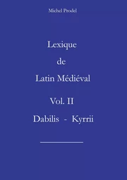 Lexique de latin médiéval vol II