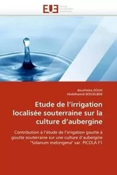 Etude de l''irrigation localisée souterraine sur la culture d''aubergine