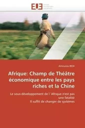 Afrique: champ de théâtre économique entre les pays riches et la chine