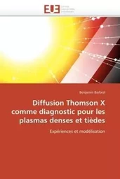 Diffusion thomson x comme diagnostic pour les plasmas denses et tièdes