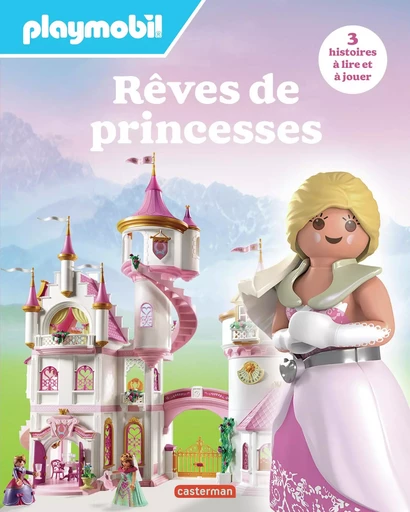 Playmobil - Rêves de princesses - Raphaël Martin, Justine de Lagausie - CASTERMAN