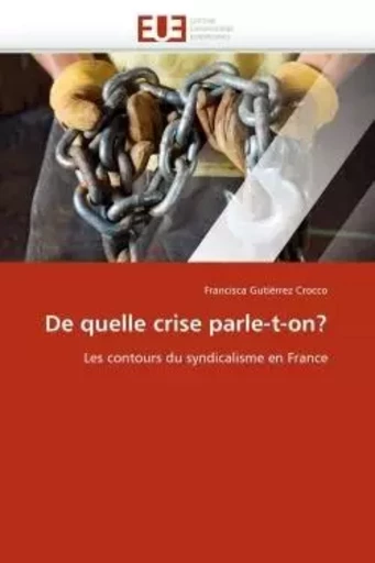 De quelle crise parle-t-on? -  GUTIERREZ CROCCO-F - UNIV EUROPEENNE