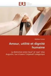 Amour, utilité et dignité humaine