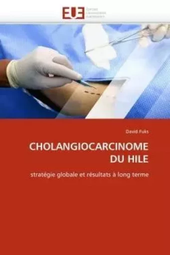 Cholangiocarcinome du hile -  FUKS-D - UNIV EUROPEENNE