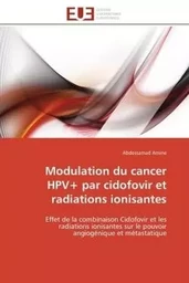 Modulation du cancer HPV+ par cidofovir et radiations ionisantes