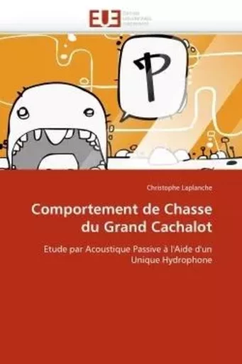 Comportement de chasse du grand cachalot -  LAPLANCHE-C - UNIV EUROPEENNE